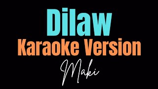 Dilaw  Maki Karaoke Version [upl. by Jaynes552]