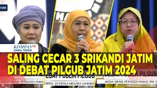 Full Seru Saling Cecar 3 Srikandi Jatim di Debat Publik Pilgub Jawa Timur 2024 Siapa Unggul [upl. by Maag]