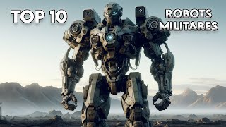 Los 10 robots militares más poderosos del mundo [upl. by Debora380]