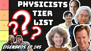 Eigenbros ep 145  PhysicistMathematican Tier List [upl. by Ayres]