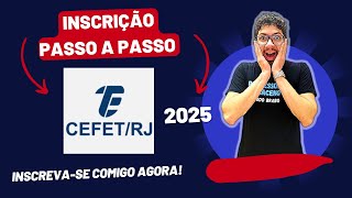 CEFET RJ 2025  INSCRIÇÃO FACILITADA [upl. by Aivonas]