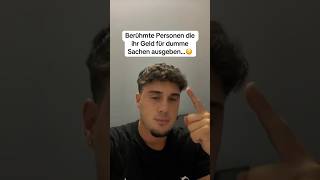 Berühmtheiten die Ihr Geld für dumme Sachen ausgeben…😳  foryou trending deutsch foryourpage [upl. by Lramaj271]