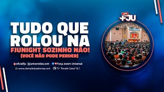 TUDO QUE ROLOU NA FJUNIGHT SOZINHO NÃO LIVEFJU [upl. by Ibmat]