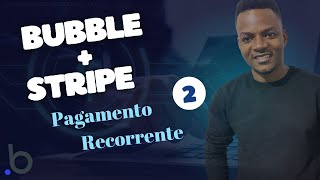 Bubbleio  Stripe  Pagamento Recorrente Parte 2 [upl. by Laehcym213]