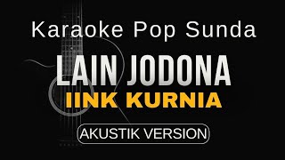 LAIN JODONA  IINK KURNIA akustii karaoke [upl. by Ruthy456]