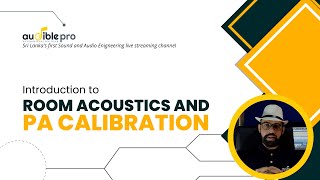 Introduction to Room Acoustics and PA Calibration in Sinhala  Audible Pro Live [upl. by Eenaj101]