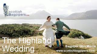 The Highland Wedding  Wedding Bagpipe music for Newly Weds walking down the Aisle [upl. by Lasiaf367]