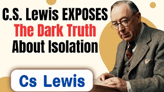 STOP WORRYING This Is Why The Chosen Ones Are Isolated Without Romantic Connections  CS Lewis [upl. by Rollins]