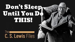 Dont Sleep Until You Do THIS  C S Lewis [upl. by Becky]