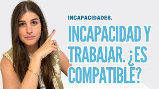 Compatibilidad entre cobrar Pensión de Incapacidad y Trabajar ¿Cuándo es posible [upl. by Riebling]