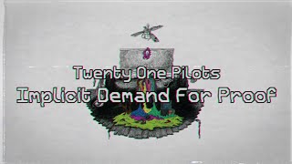 Twenty One Pilots  Implicit Demand For Proof  SelfTitled lyrics [upl. by Kciredec919]