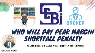 SEBI Rules Who will pay Peak Margin Shortfall Penalty A Broker or A Trader [upl. by Biron]