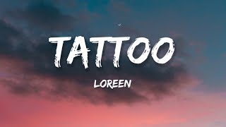 Loreen  Tattoo Lyrics [upl. by Alliuqa549]