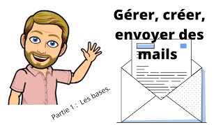 Comment envoyer des emails  Comment gérer votre boite mails [upl. by Blanche]