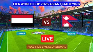 Yemen Vs Nepal LIVE Score UPDATE Today Soccer Football Match World Cup 2026 Asian Qualifying [upl. by Gabrielson]