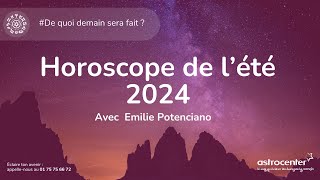 Horoscope complet ÉTÉ 2024 💫 12 signes astrologiques [upl. by Aibun666]