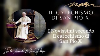 I Novissimi secondo il Catechismo di san Pio X [upl. by Eidissac223]