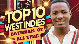 Ranking the Top 10 Greatest West Indies Batsmen My Ultimate Ranking [upl. by Shiroma]