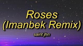 SAINt JHN  Roses Imanbek Remix Lyrics  and i know you wont tell nobody no [upl. by Estus]