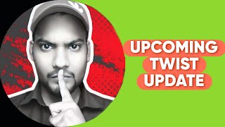 Upcoming twist update [upl. by Morehouse]