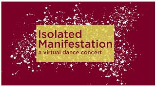 Isolated Manifestation a virtual dance concert [upl. by Krauss]