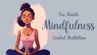 Ten Minute Mindfulness Guided Meditation for Focus [upl. by Radman23]