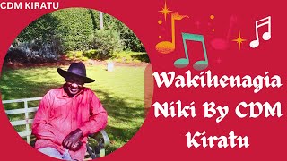 Wakihenagia Niki By CDM Kiratu [upl. by Levitt]