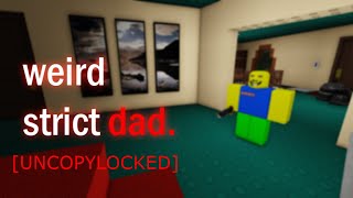 UNCOPYLOCKED Weird Strict Dad  roblox by TakashiDK [upl. by Wanonah]