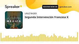 Segunda Intervención Francesa X [upl. by Heydon]