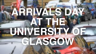 Arrivals Day at the University of Glasgow [upl. by Nahtaj620]