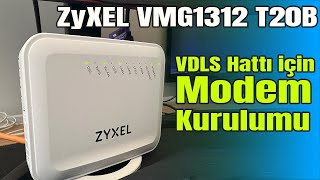 ZyXEL VMG1312 T20B VDLS Altyapı Modem Kurulumu  Turk Telekom Aboneliği  Wifi İsmi ve Parolası [upl. by Aiset]