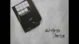 Aimless Device  No Friend of Mine [upl. by Goulette120]