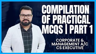 Compilation of CMA Type wise Practical MCQs  Part 1  CS Executive Old Syllabus [upl. by Godard93]