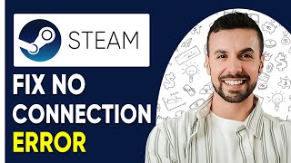 How To Fix Steam No Connection Error Full 2025 Guide [upl. by Sevein]