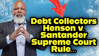 Supreme Court Ruling Henson v Santander USA Consumer [upl. by Conlon]