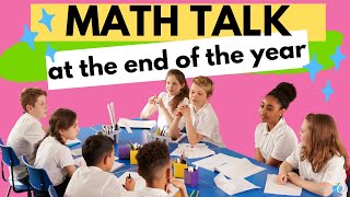 How to Use Math Talk at the End of the Year with Math Expressions [upl. by Selima]