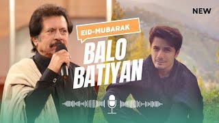 BALO BATIYAN New Song Ali Zafar X Atta Ullah Khan Esakhelv [upl. by Atter914]