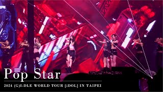 4K241006 GIDLE 여자아이들 Pop Star WORLD TOUR iDOL CONCERT IN TAIPEITAIPEI ARENA [upl. by Arymahs137]