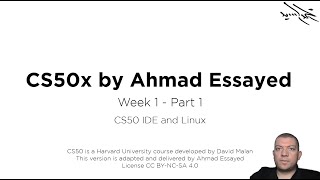 CS50x by Ahmad Essayed 2021  11  CS50 IDE and Linux [upl. by Animlehliw434]