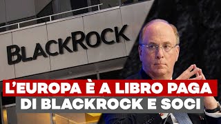 SCONVOLGENTE Tutta la Nuova Classe Dirigente Europea è a libro paga di BlackRock e soci [upl. by Ronna216]