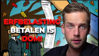 Erfbelasting Betalen Het Domste Wat Er Is Tips Om Dit Niet Te Doen [upl. by Johann]