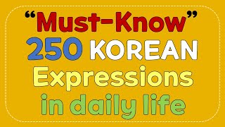 250 Mustknow Korean expressions in daily life [upl. by Laleb]