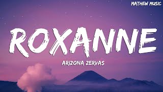 Arizona Zervas  ROXANNE Lyrics [upl. by Faustena]