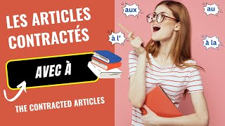 French les articles contractés avec à au à la à l et aux  Contracted articles [upl. by Block]