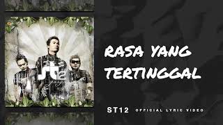 ST12  Rasa Yang Tertinggal  Official Lyric Video [upl. by Kapor]