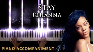 Stay  Rihanna  PIANO ACCOMPANIMENT  KARAOKE [upl. by Esor]