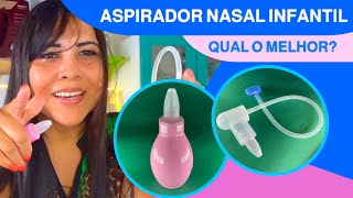 ASPIRADOR NASAL INFANTIL  QUAL O MELHOR [upl. by Dagmar20]