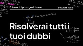 Come risolvere le equazioni di primo grado intere con questi 6 esercizi [upl. by Zia]