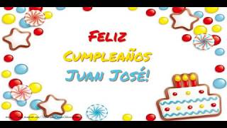 ¡Feliz Cumpleaños Juan José Happy Birthday Juan José [upl. by Nohsreg]