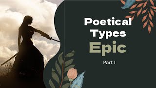 The Epic  Part 1  Poetical Types V  Literary Forms  A Glossary of Literary Terms  M H Abrams [upl. by Haman]